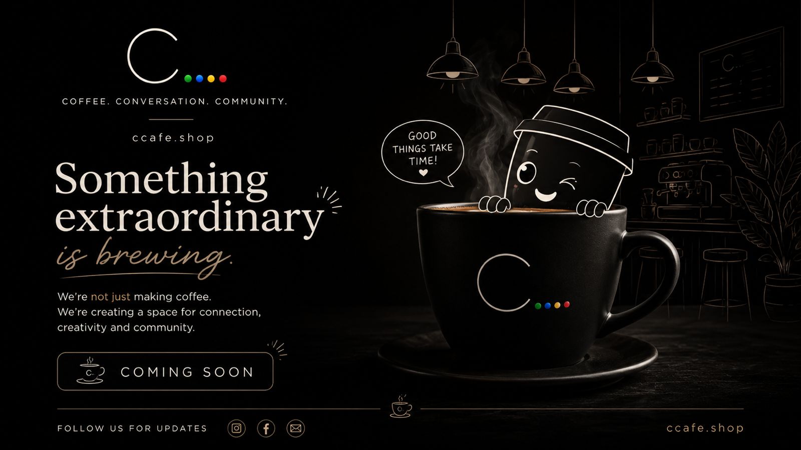 ccafe.shop — a smiling coffee cup rising from a mug, something extraordinary is brewing